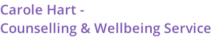 Carole Hart -  Counselling & Wellbeing Service